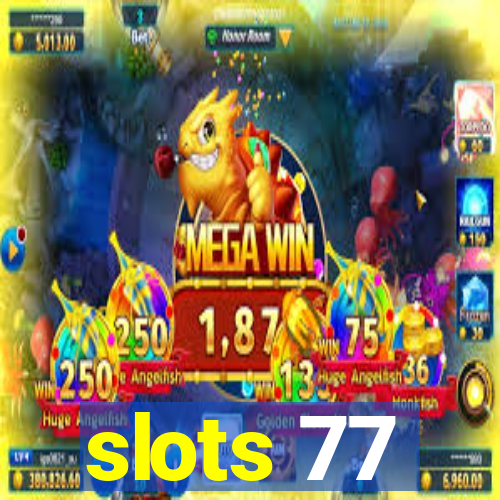 slots 77